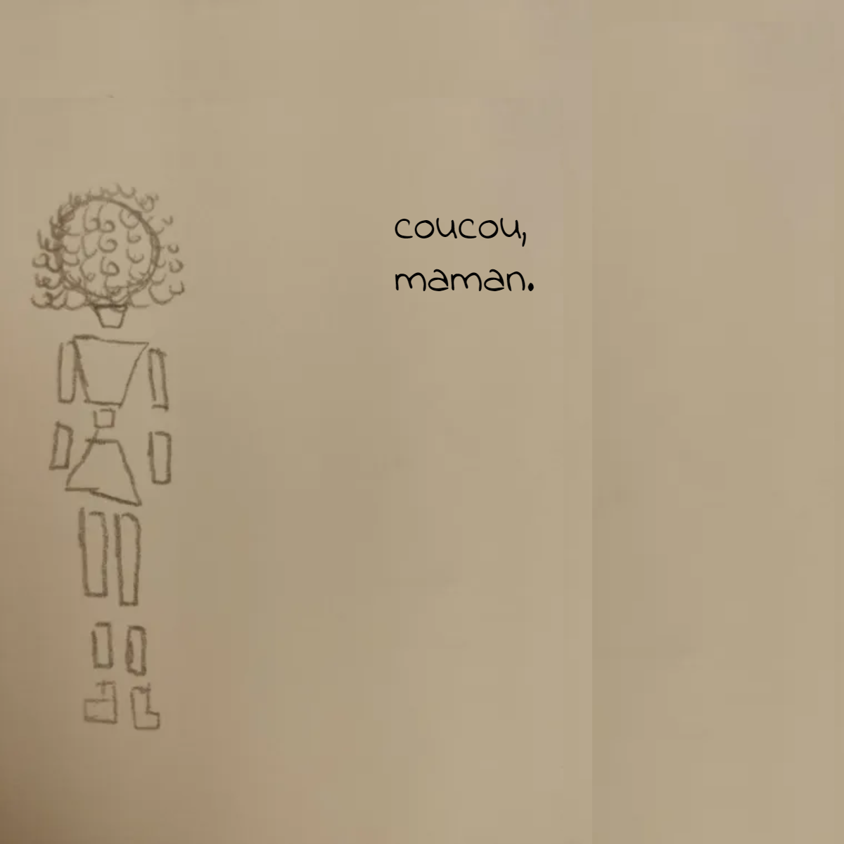 Stylised pencil sketch of me from the back. Text to the side reads "coucou, maman"